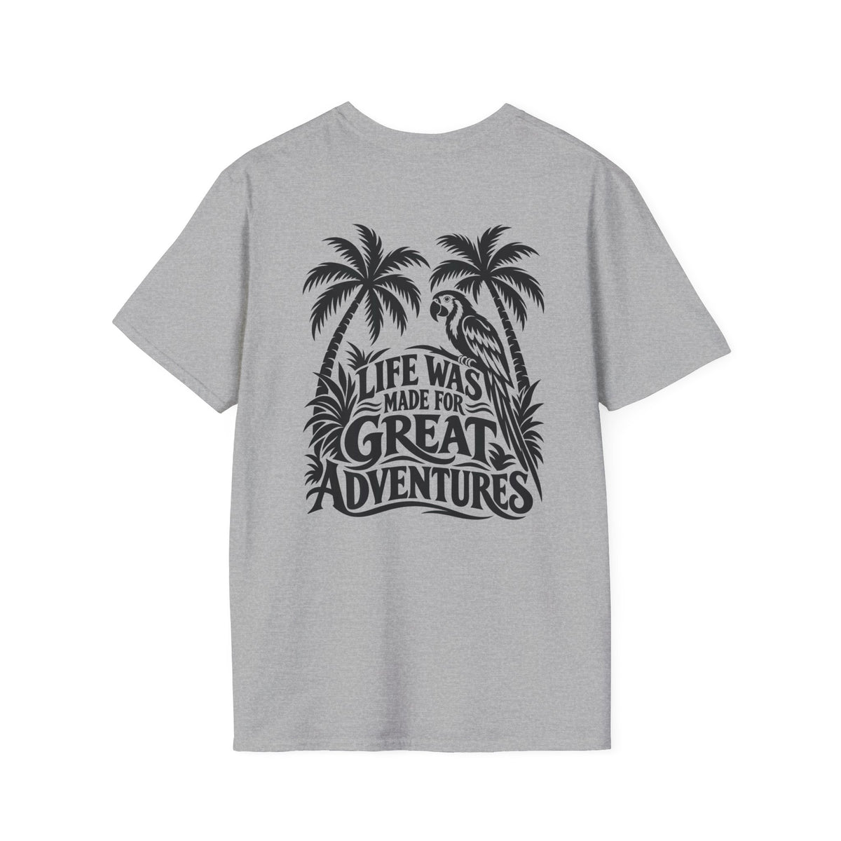Life Was Made For Great Adventures Gildan 64000 T-Shirt