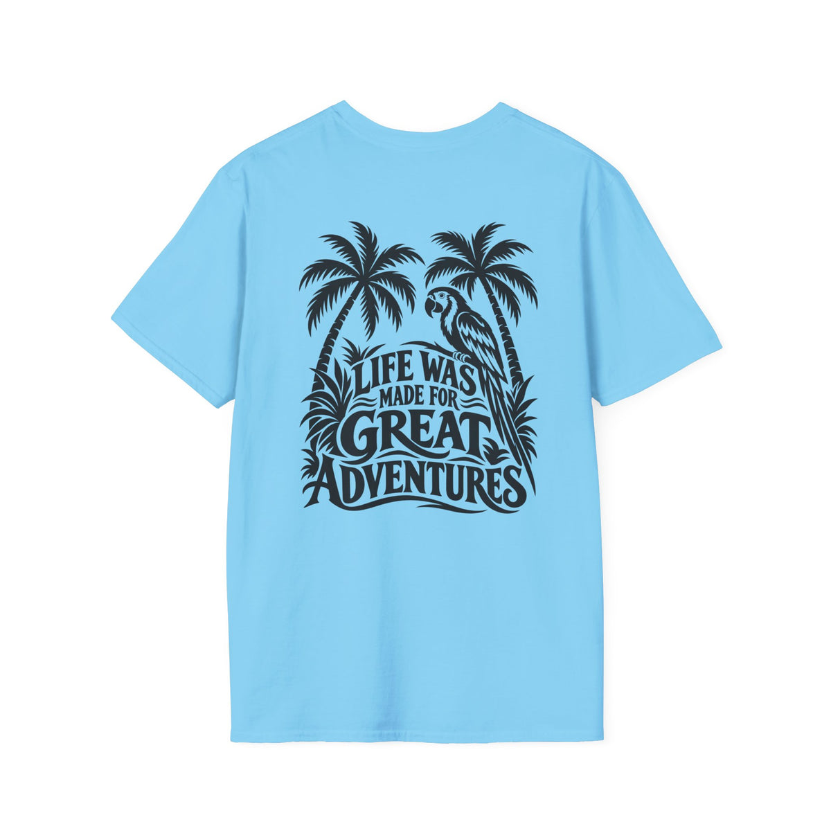 Life Was Made For Great Adventures Gildan 64000 T-Shirt