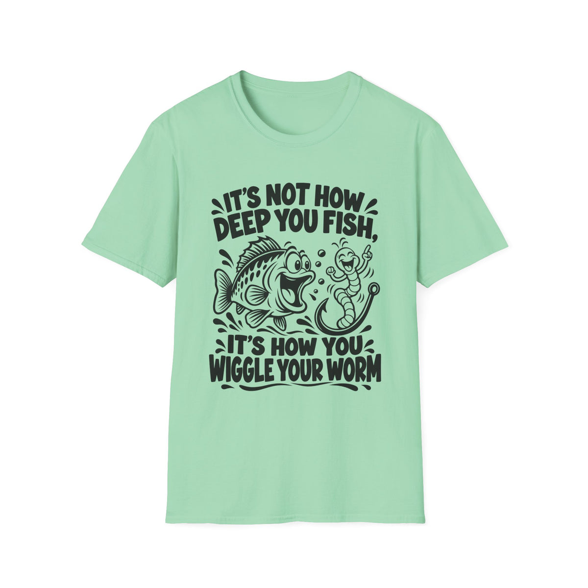 It’s Not How Deep You Fish, Its How You Wiggle Your Worm. Gildan 64000 T-Shirt - Funny Fishing T-Shirt