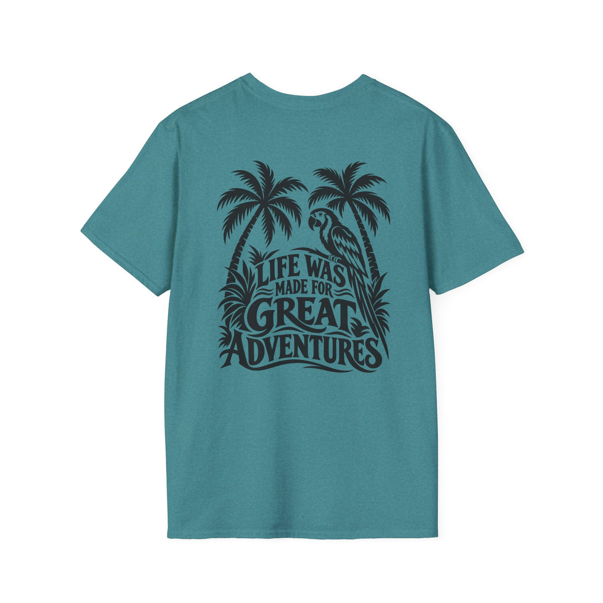Life Was Made For Great Adventures Gildan 64000 T-Shirt