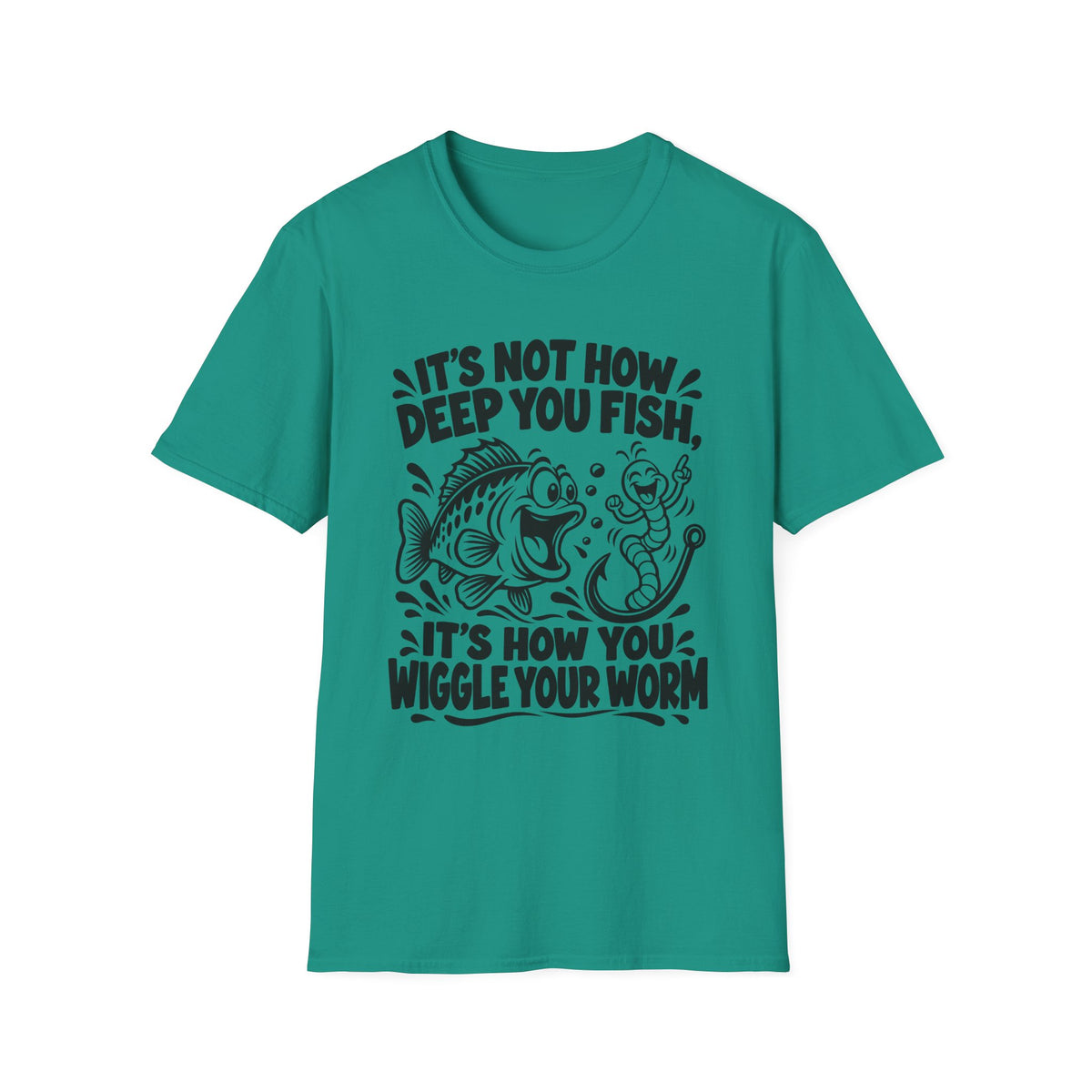 It’s Not How Deep You Fish, Its How You Wiggle Your Worm. Gildan 64000 T-Shirt - Funny Fishing T-Shirt