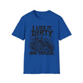 I Like It Dirty and Topless UTV Gildan 64000 T-Shirt | The Design Vault