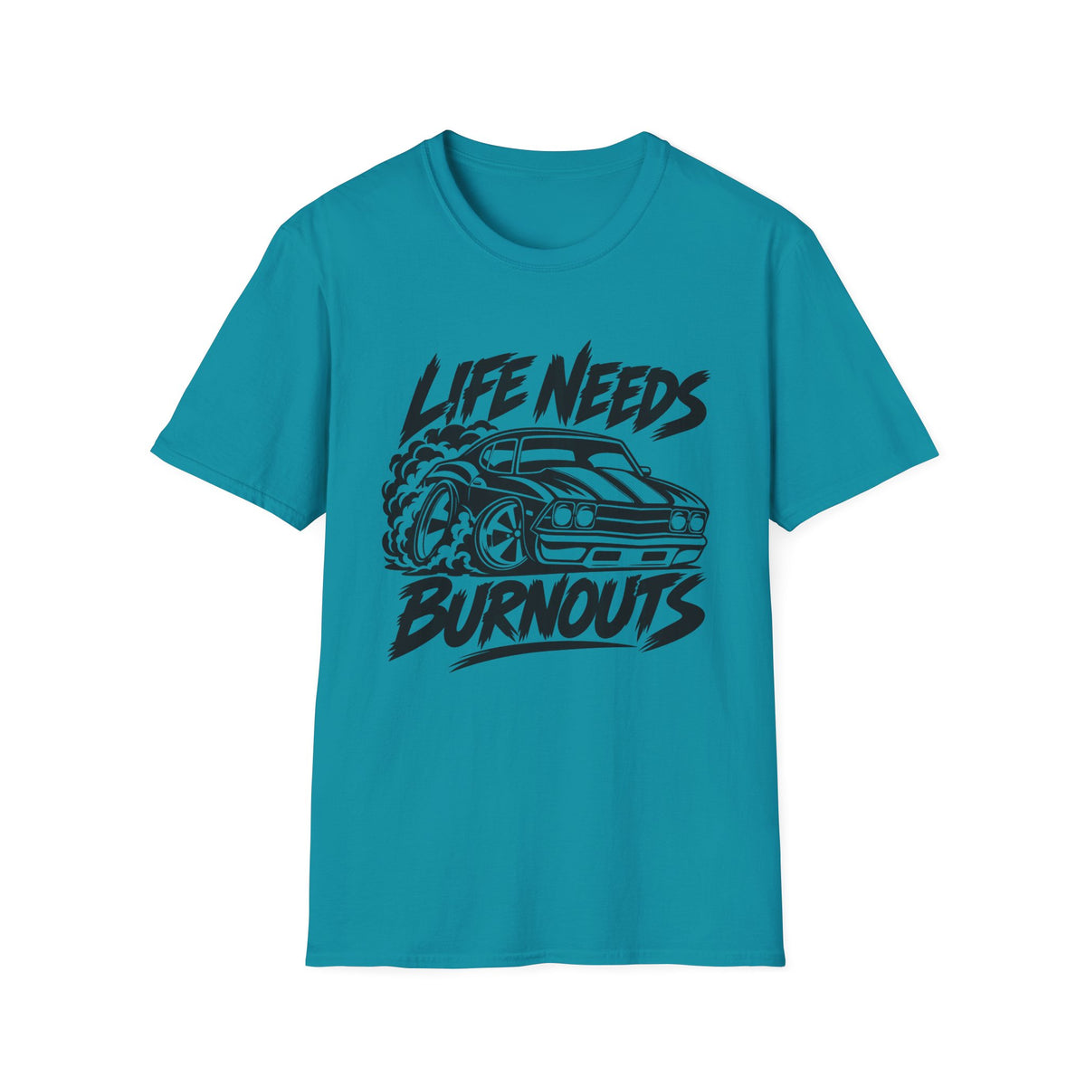 Life Needs Burnouts  Gildan 64000 T‑Shirt — Racing Graphic Tee for Car Enthusiasts
