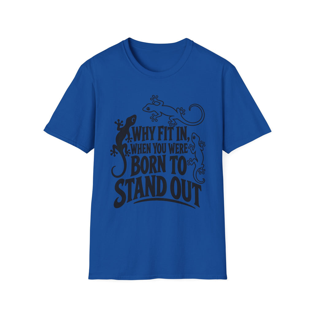 Why Fit In Born to Stand Out Gecko Gildan 64000 T-Shirt | The Design Vault