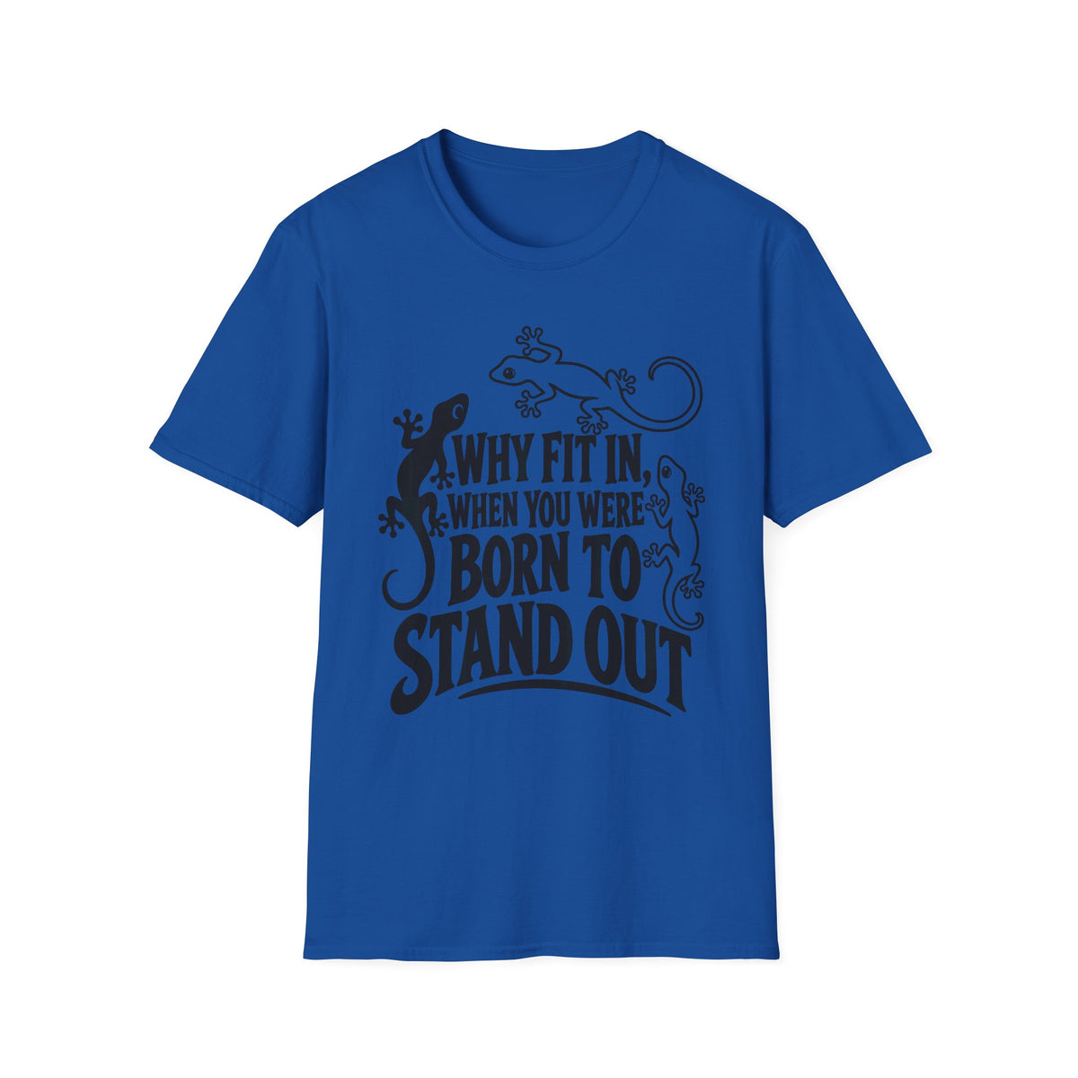 Why Fit In Born to Stand Out Gecko Gildan 64000 T-Shirt | The Design Vault