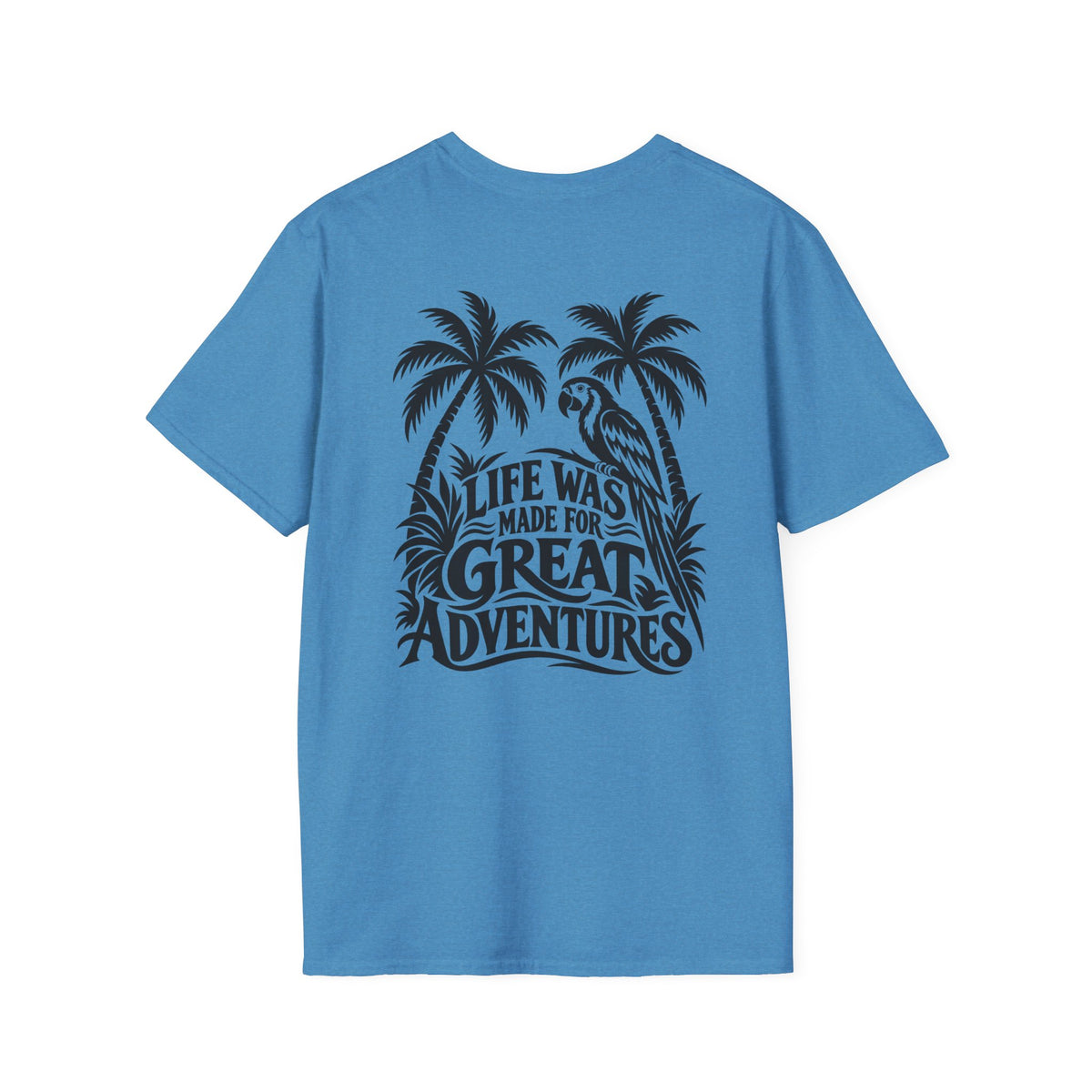 Life Was Made For Great Adventures Gildan 64000 T-Shirt