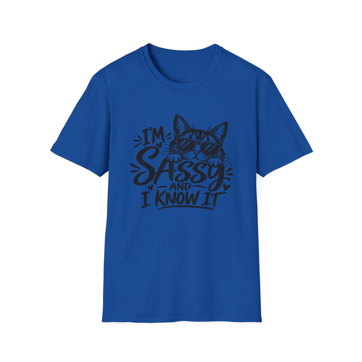 I'm Sassy and I Know It Cat Gildan 64000 T-Shirt | The Design Vault