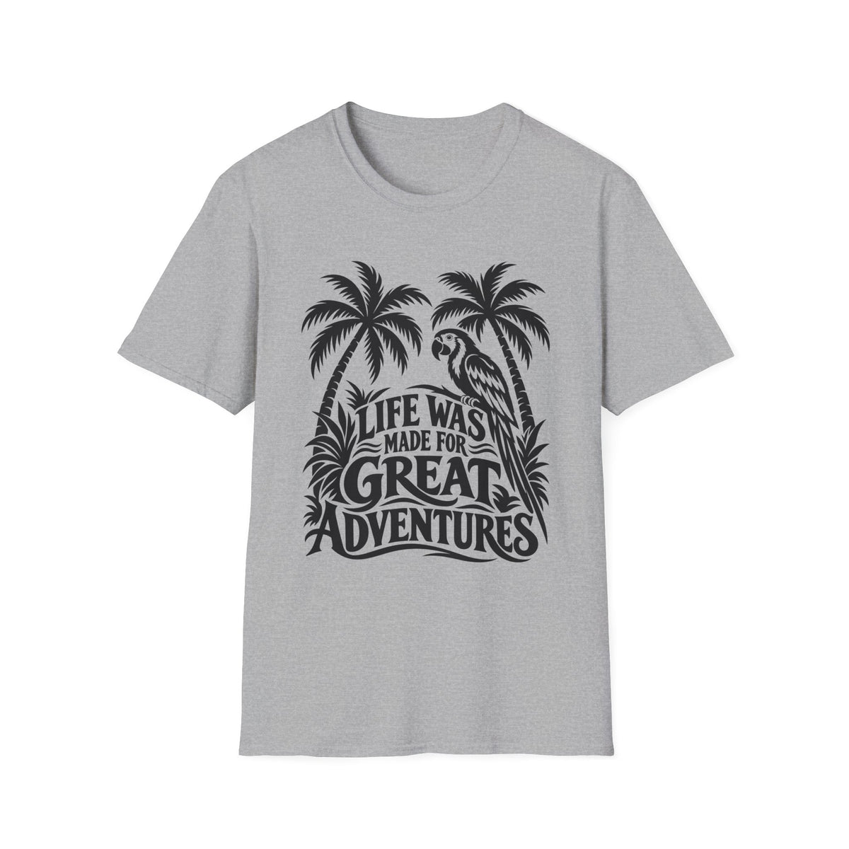 Life Was Made For Great Adventures Gildan 64000 T-Shirt