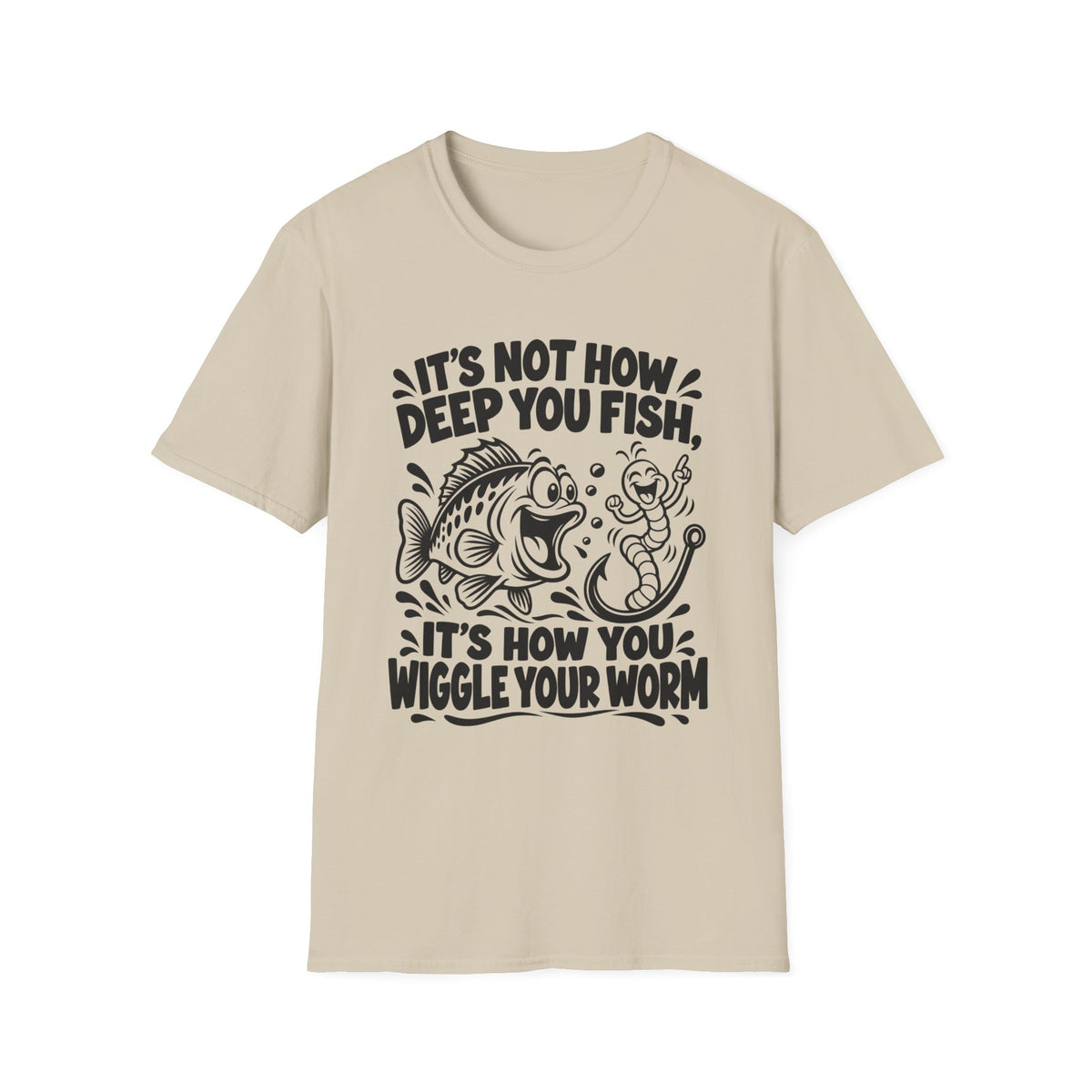 It’s Not How Deep You Fish, Its How You Wiggle Your Worm. Gildan 64000 T-Shirt - Funny Fishing T-Shirt