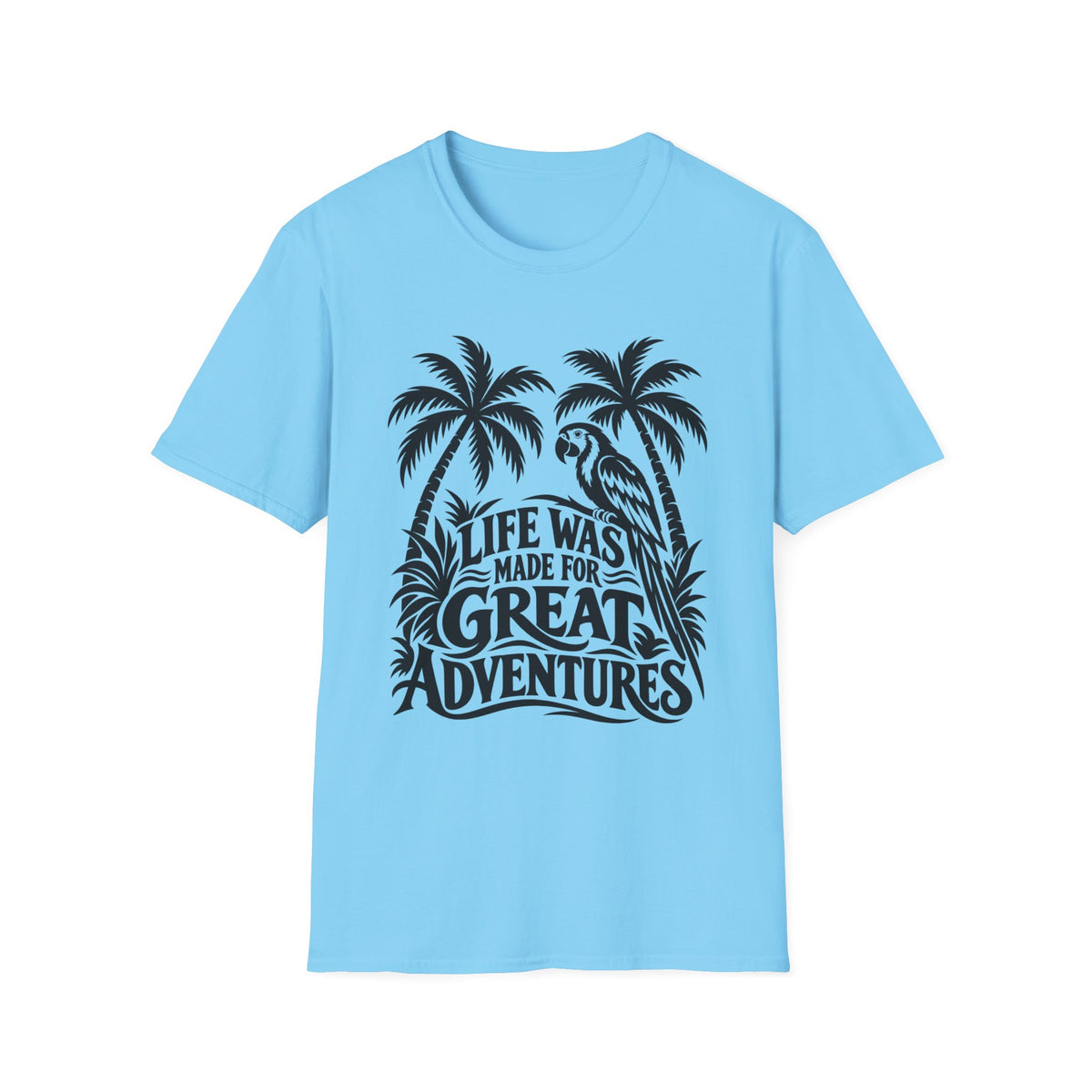Life Was Made For Great Adventures Gildan 64000 T-Shirt