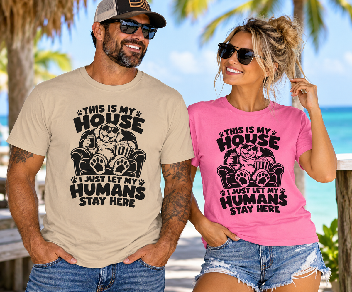 This Is My House I Just Let My Humans Stay Here Gildan 64000 T-Shirt -- Dog Lover T-Shirt -- The Design Vault